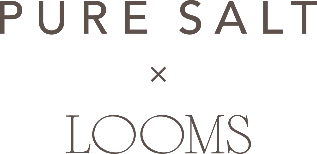 Pure Salt x Looms